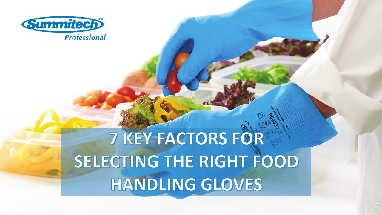 7 Key Factors For Selecting The Right Food Handling Gloves