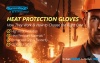 Heat Protection Gloves: How They Work & How to Choose the Right One